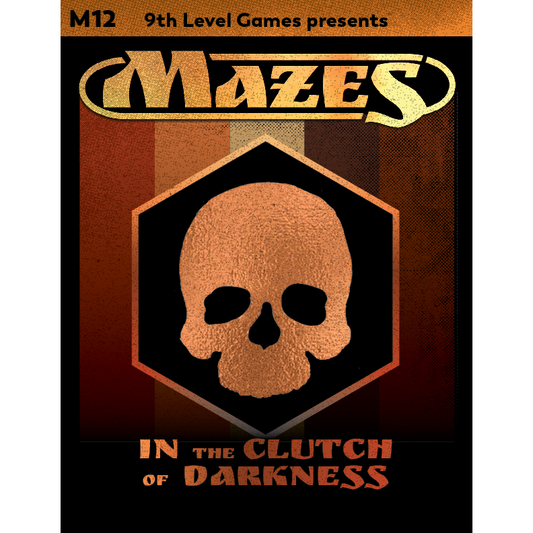 MAZES MODULE 12: IN THE CLUTCH OF DARKNESS