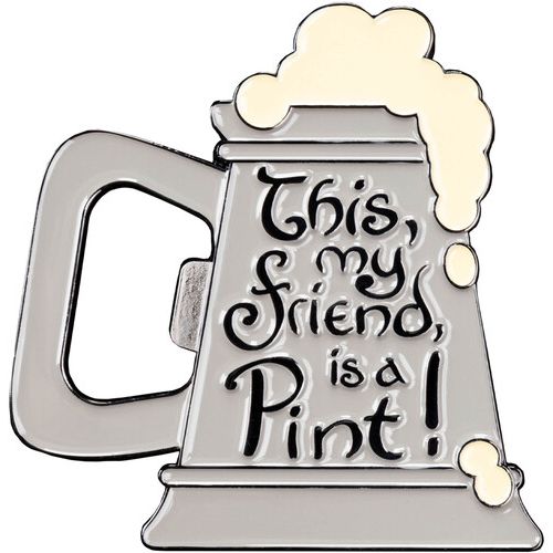 THE LORD OF THE RINGS THIS MY FRIEND, IS A PINT! ENAMEL MAGNET & BOTTLE OPENER
