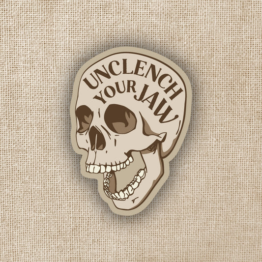 UNCLENCH YOUR JAW MAGNET