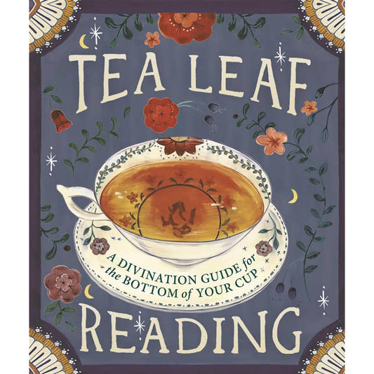 TEA LEAF READING: DIVINATION GUIDE FOR CUP BOTTOMS BY DENNIS FAIRCHILD