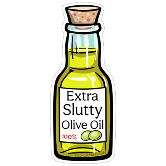 EXTRA SLUTTY OLIVE OIL STICKER
