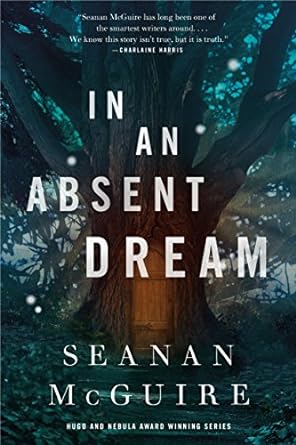 AN ABSENT DREAM BY SEANAN MCGUIRE
