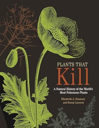 PLANTS THAT KILL BY ELIZABTH A. DAUNCEY AND SONNY LARSSON