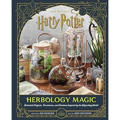 HARRY POTTER HERBOLOGY MAGIC: BOTANICAL PROJECTS, TERRARIUMS, AND GARDENS INSPIRED BY THE WIZARDING WORLD