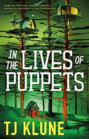 IN THE LIVES OF PUPPETS BY TJ KLUNE
