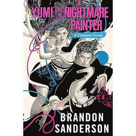 YUMI AND THE NIGHTMARE PAINTER BY BRANDON SANDERSON