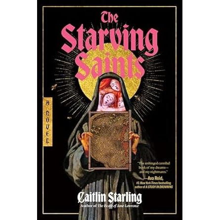 THE STARVING SAINTS BY CAITLIN STARLING