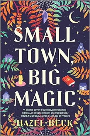SMALL TOWN BIG MAGIC BY HAZEL BECK