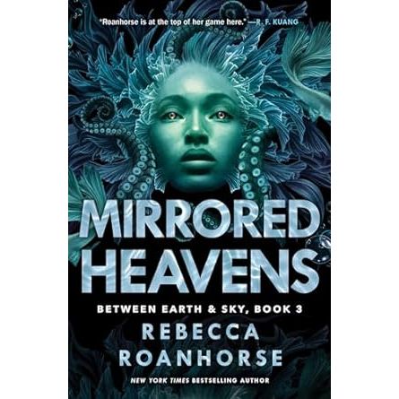 MIRRORED HEAVENS BY REBECCA ROANHORSE