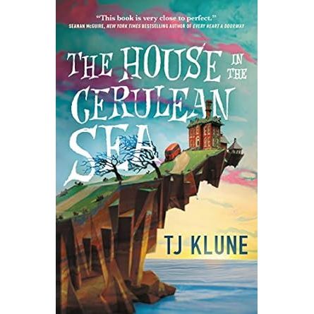 THE HOUSE IN THE CERULEAN SEA BY TJ KLUNE