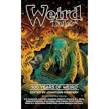 WEIRD TALES" 100 YEARS OF WEIRD EDITED BY JONATHAN MABERRY