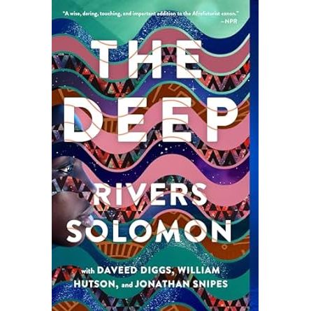 THE DEEP BY RIVERS SOLOMON