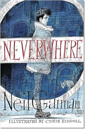 NEVERWHERE BY NEIL GAIMAN (ILLUSTRATED)