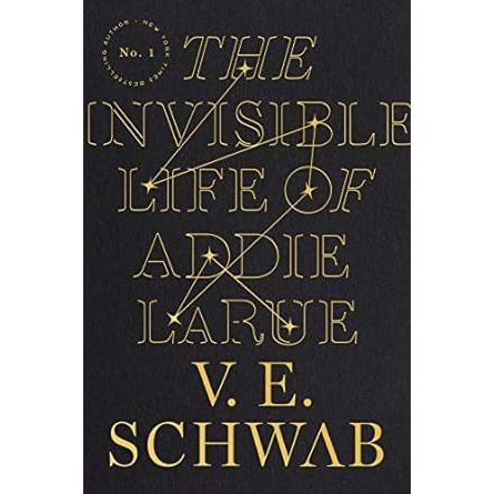 THE INVISIBLE LIFE OF ADDIE LARUE BY V.E. SCHWAB