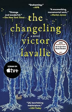 THE CHANGELING BY VICTOR LAVALLE