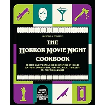 THE HORROR MOVIE NIGHT COOKBOOK BY RICHARD S. SARGENT