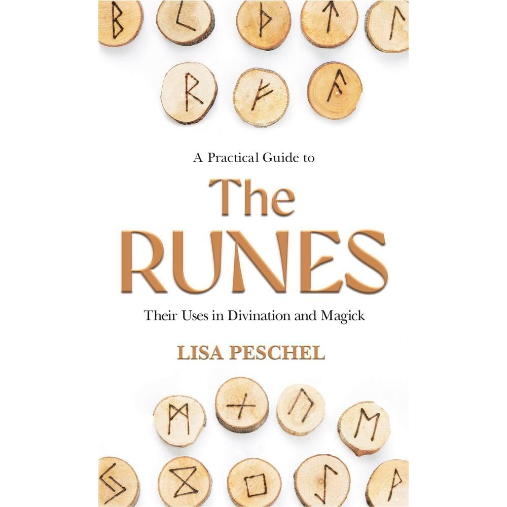 THE PRACTICAL GUIDE TO THE RUNES BY LISA PESCHEL