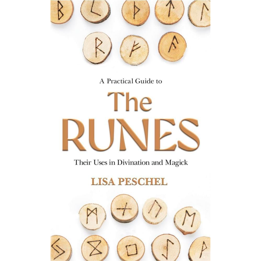 THE PRACTICAL GUIDE TO THE RUNES BY LISA PESCHEL