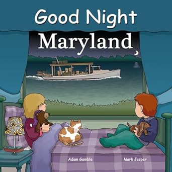 GOODNIGHT MARYLAND BY ADAM GAMBLE AND MARK JASPER (BOARD BOOK)