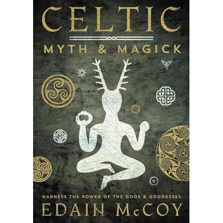 CELTIC MYTH AND MAGIC BY EDAIN MCCOY