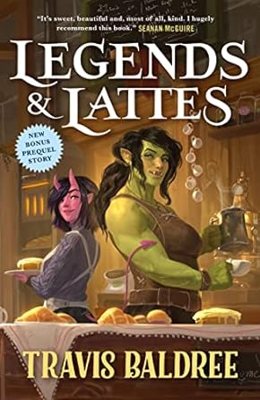 LEGENDS AND LATTES BY TRAVIS BALDREE
