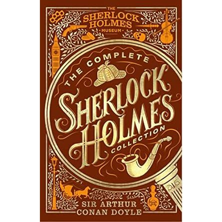 THE COMPLETE SHERLOCK HOLMES COLLECTION BY SIR ARTHUR CONAN DOYLE