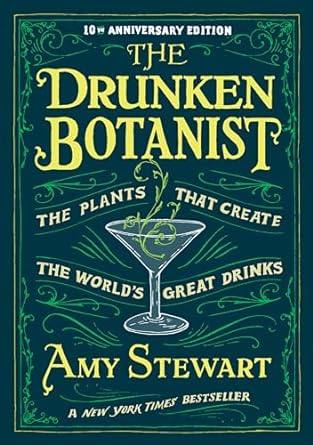 THE DRUNKEN BOTANIST BY AMY STEWART