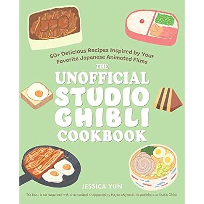 THE UNOFFICIAL STUDIO GHIBLI COOKBOOK BY JESSICA YUN
