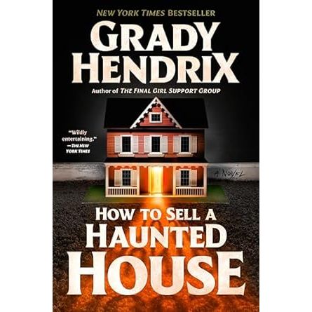 HOW TO SELL A HAUNTED HOUSE BY GRADY HENDRIX