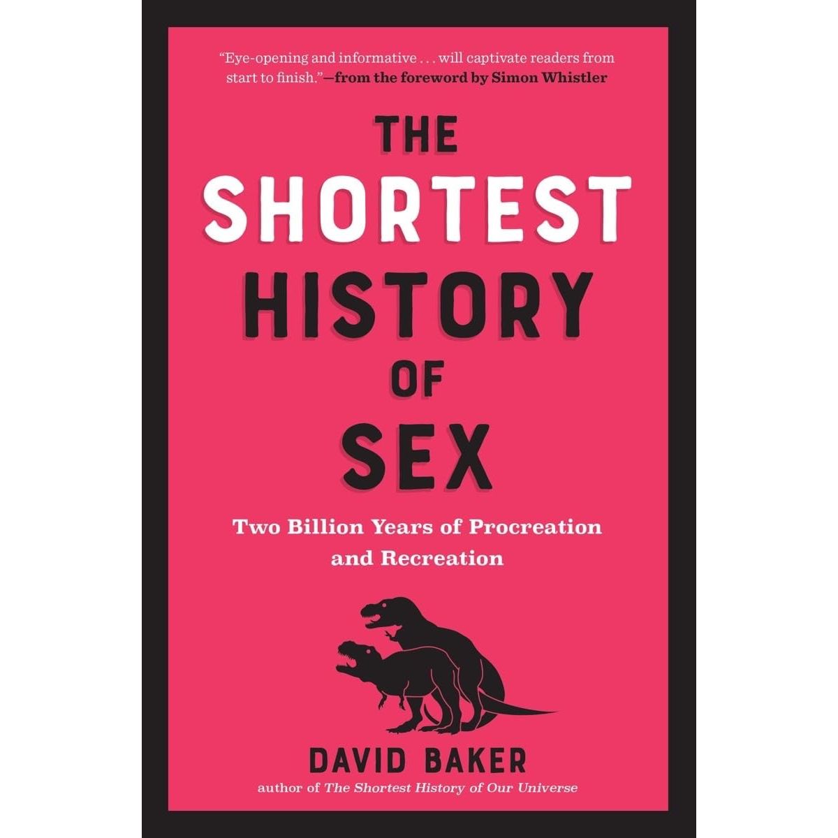 THE SHORTEST HISTORY OF SEX BY DAVID BAKER