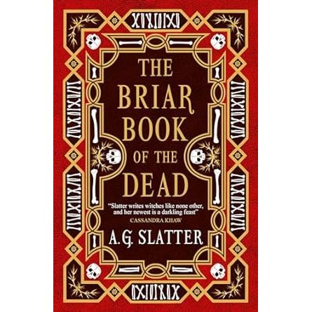 THE BRIAR BOOK OF THE DEAD BY A.G. SLATTER