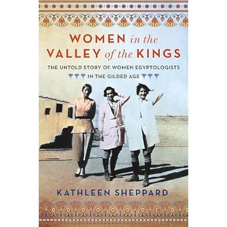 WOMEN IN THE VALLEY OF THE KINGS BY KATHLEEN SHEPPARD