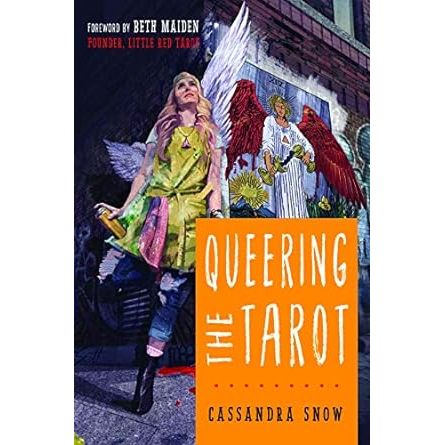 QUEERING THE TAROT BY CASSANDRA SNOW