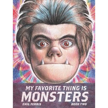 MY FAVORITE THING IS MONSTERS BOOK TWO BY EMIL FERRIS