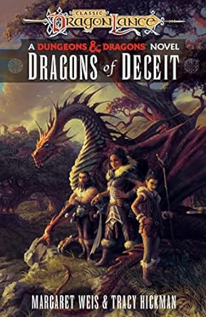 DRAGONS OF DECEIT DRAGONLANCE BY MARGARET WEIS AND TRACY HICKMAN