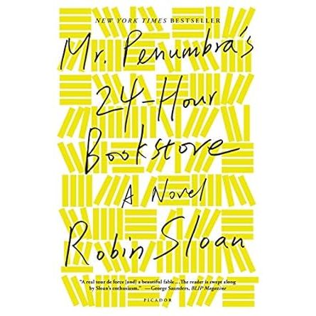 MR. PENUMBRA'S 24-HOUR BOOKSTORE BY ROBIN SLOAN