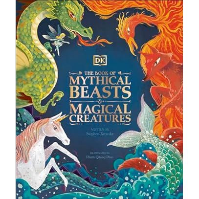 BOOK OF MYTHICAL BEASTS AND MAGICAL CREATUES BY STEPHEN KRENSKY AND ILLUSTRATED BY PHAM QUANG PHUC