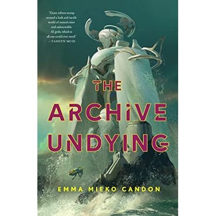 THE ARCHIVE UNDYING BY EMMA MIEKO CANDON