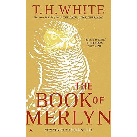 THE BOOK OF MERLYN BY T. H. WHITE