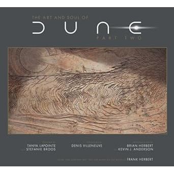 THE ART AND SOUL OF DUNE PART TWO BY TANYA LAPOINTE WITH STEFANIE BROOS