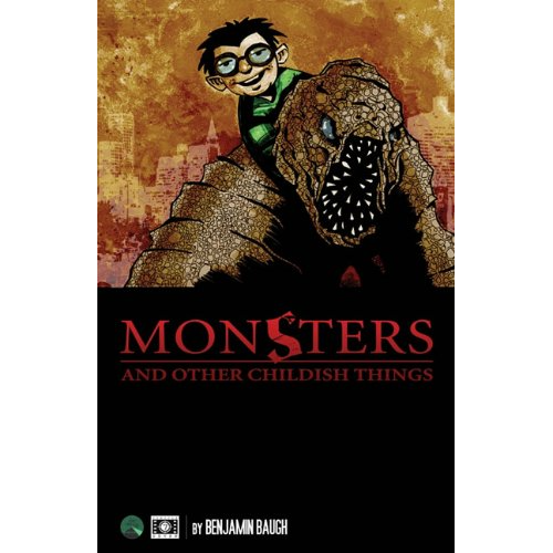 MONSTERS & OTHER CHILDISH THINGS