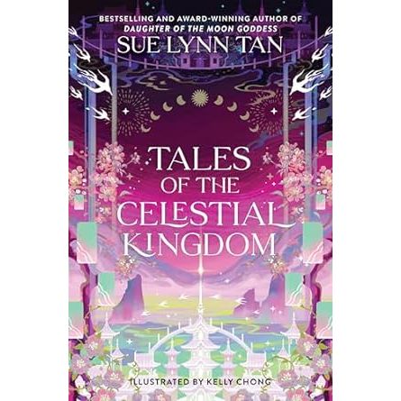 TALES OF THE CELESTIAL KINGDOM BY SUE LYNN TAN