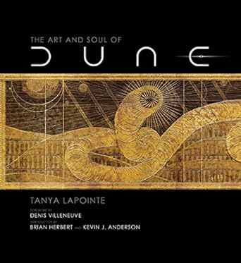 THE ART AND SOUL OF DUNE BY TANYA LAPOINTE