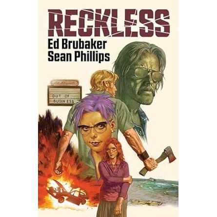 RECKLESS BY ED BRUBAKER AND SEAN PHILLIPS