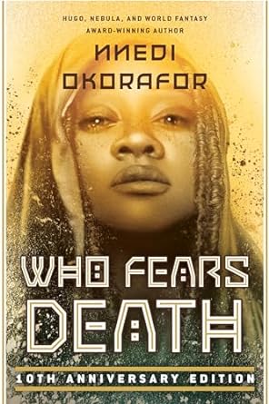 WHO FEARS DEATHS BY NNEDI OKORAFOR