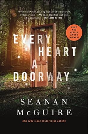 EVERY HEART A DOORWAY BY SEANAN MCGUIRE