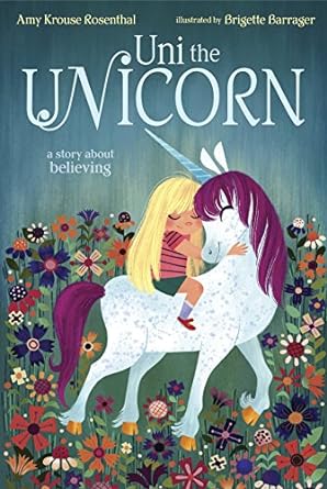 UNI THE UNICORN BY AMY KROUSE ROSENTHAL AND ILLUSTRATED BY BRIGETTE BARRAGER