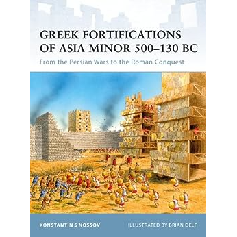 GREEK FORTIFICATIONS OF ASIA MINOR 500-130 BC