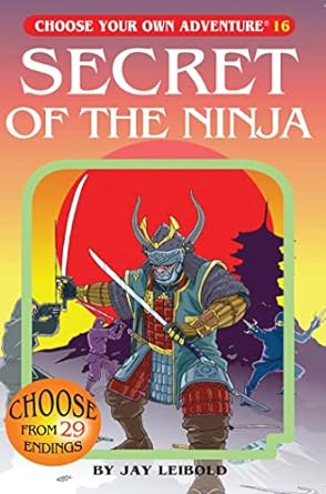 CHOOSE YOUR OWN ADVENTURE: SECRET OF THE NINJA BY JAY LEIBOLD