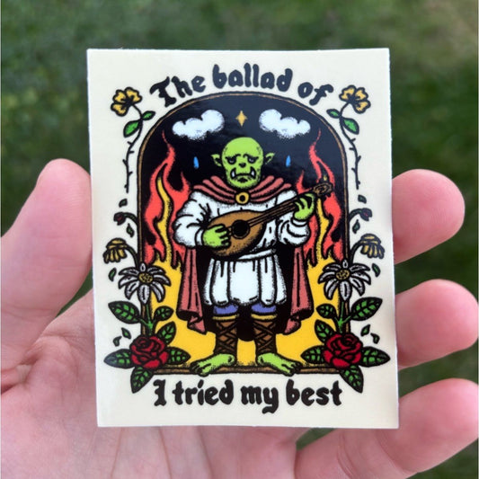 BALLAD OF I TRIED MY BEST STICKER